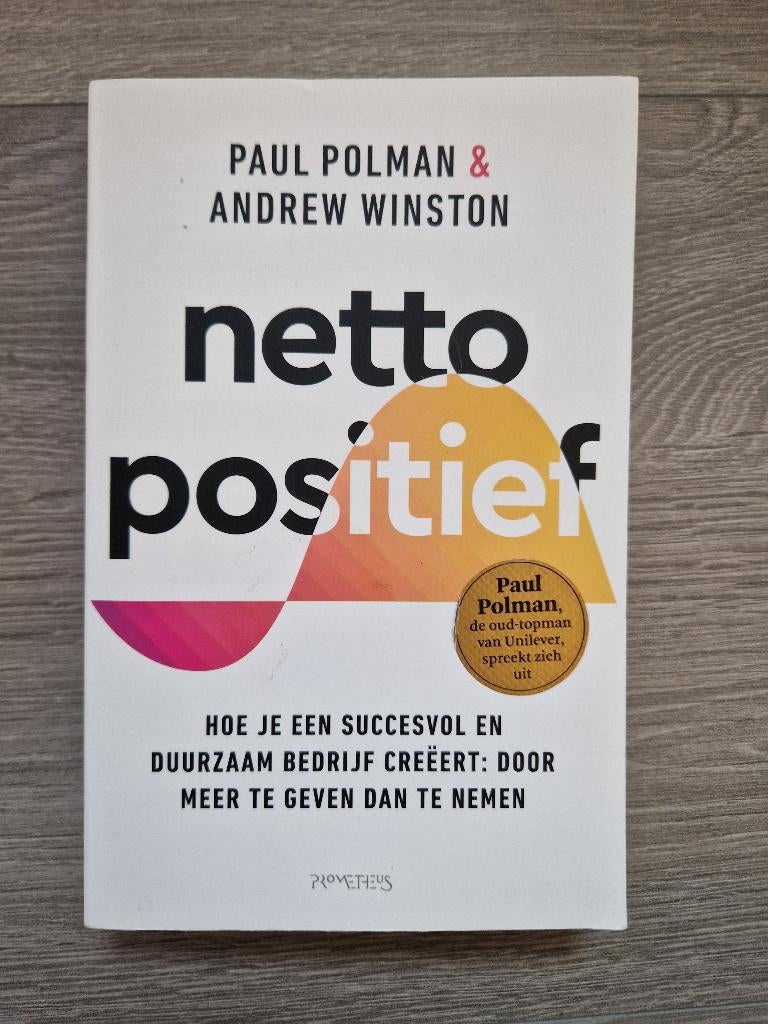 Netto Positief - Paul Polman & Andrew Winston, Ophalen of Verzenden, Nieuw, Management, Paul Polman & Andrew Winston