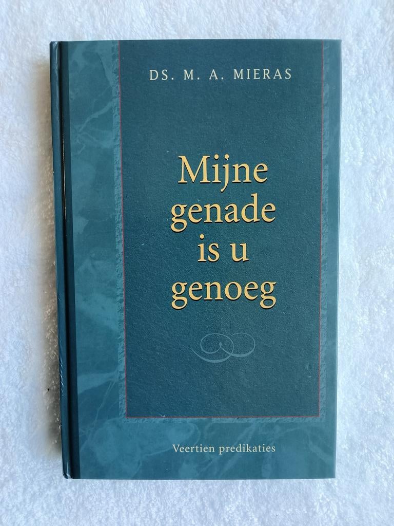 Ds. M.A. Mieras - Mijne genade is u genoeg (14 preken), Boeken, Ophalen of Verzenden, Nieuw