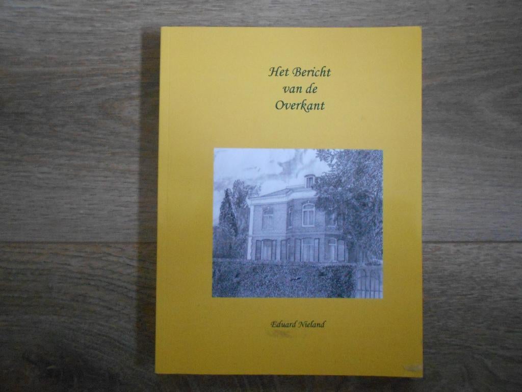 Eduard Nieland Het bericht van de Overkant, Boeken, Ophalen of Verzenden, Tweede Wereldoorlog, Zo goed als nieuw, Overige onderwerpen
