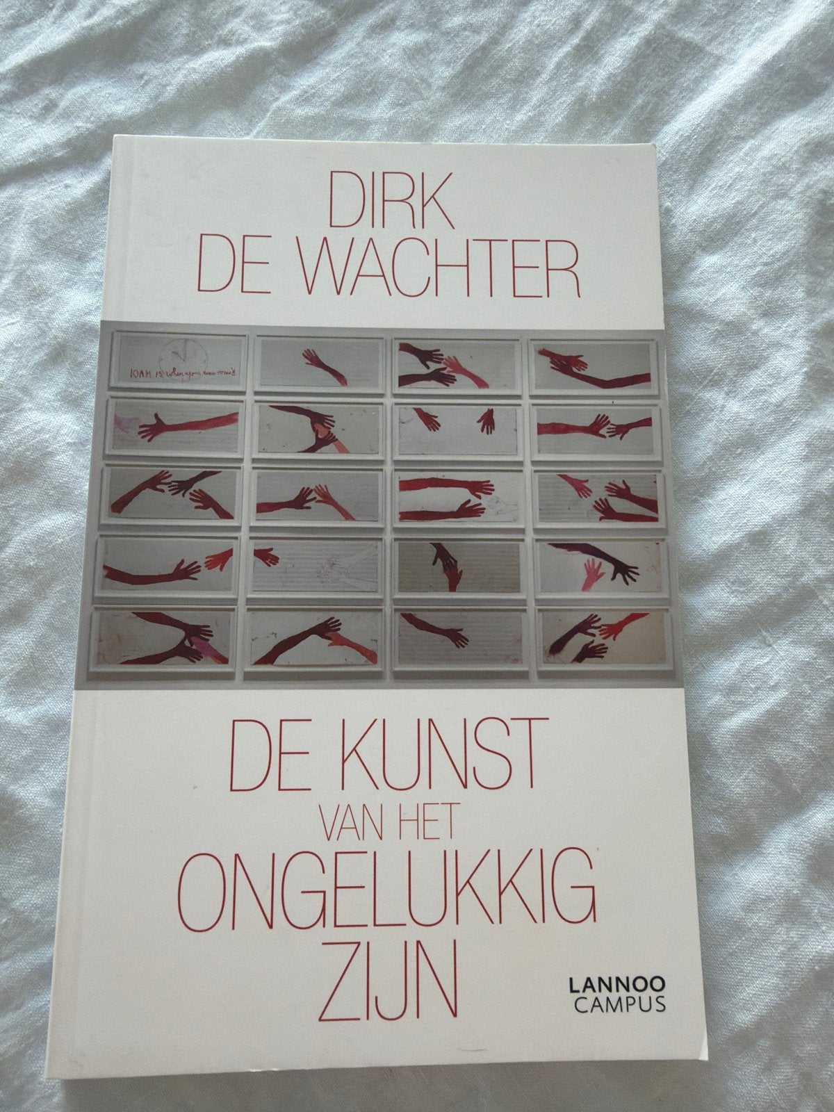 De Kunst van het Ongelukkig Zijn - Dirk De Wachter, Ophalen of Verzenden, Zo goed als nieuw, België