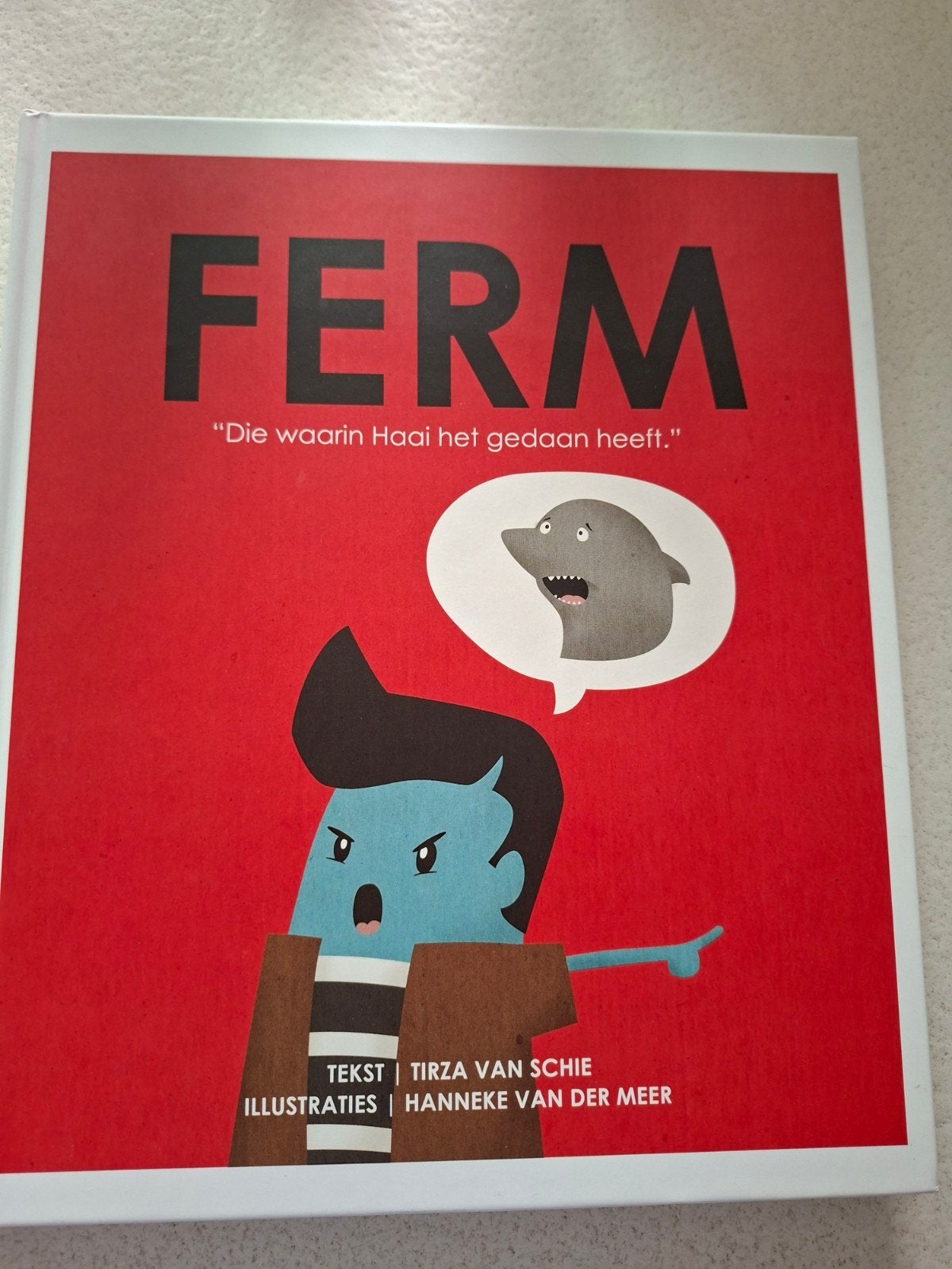 Ferm, die waaron Haai het gedaan heeft, Ophalen of Verzenden, Zo goed als nieuw, Tirza van Schie