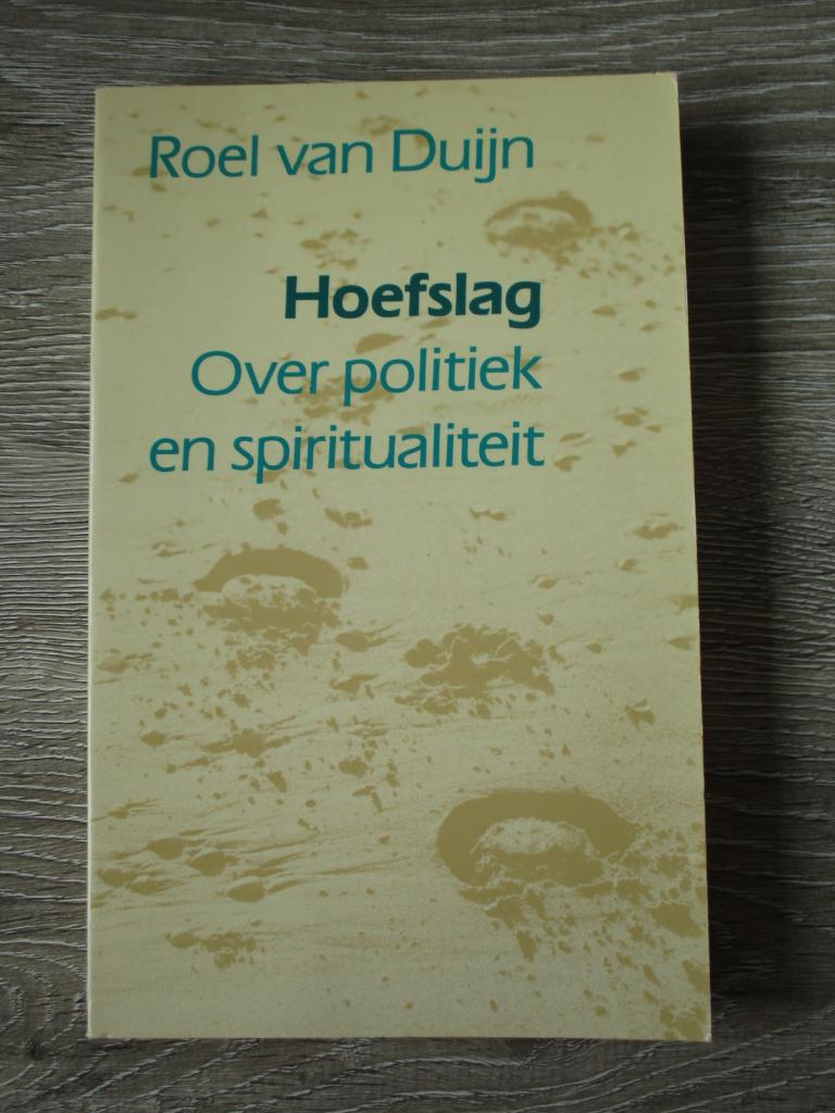 Hoefslag over politiek en spiritualiteit - Roel van Duijn, Ophalen of Verzenden, Gelezen, Politiek en Staatkunde, Nederland