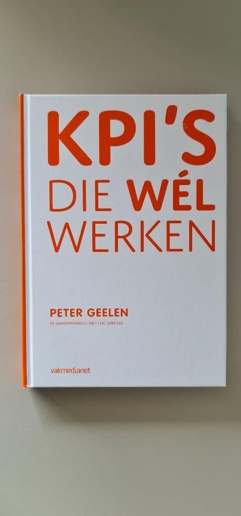 Boek: KPI's die wél werken – Peter Geelen, Ophalen of Verzenden, Beta, Zo goed als nieuw, HBO