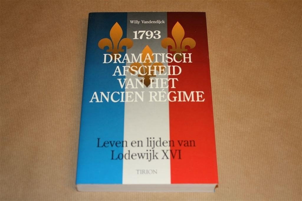 Dramatisch afscheid van het Ancien Regime. Lodewijk XVI., Boeken, Ophalen of Verzenden, Gelezen, Europa