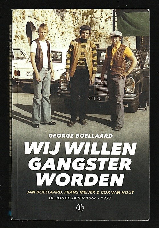 WIJ WILLEN GANGSTER WORDEN - George Boellaard, Boeken, Ophalen of Verzenden, Zo goed als nieuw