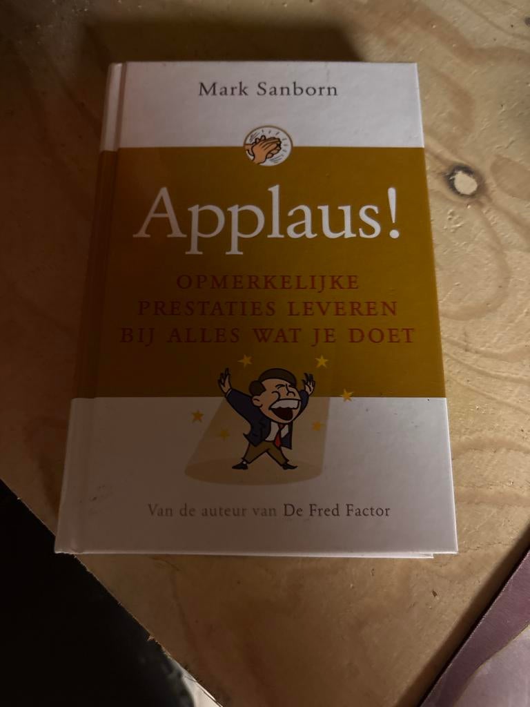 Applaus! Opmerkelijke prestaties leveren - Mark Sanborn, Ophalen of Verzenden, Zo goed als nieuw
