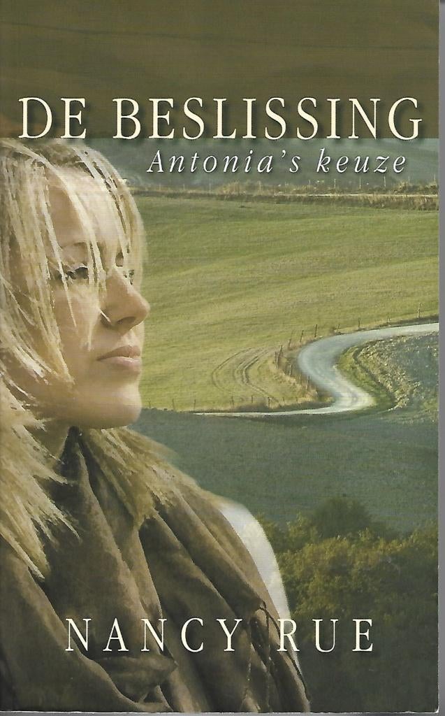 De beslissing - Antonias keuze - Nancy Rue, Boeken, Ophalen of Verzenden, Gelezen