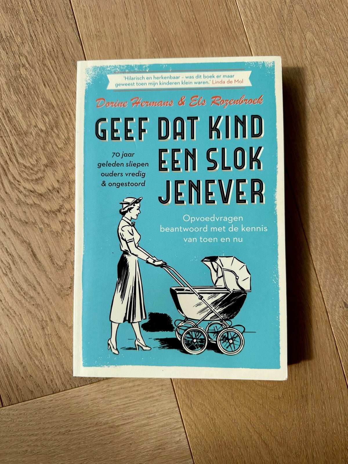 Geef dat kind een slok jenever - Dorine Hermans & Els Rozenb, Boeken, Ophalen of Verzenden, Zo goed als nieuw, Opvoeding tot 6 jaar
