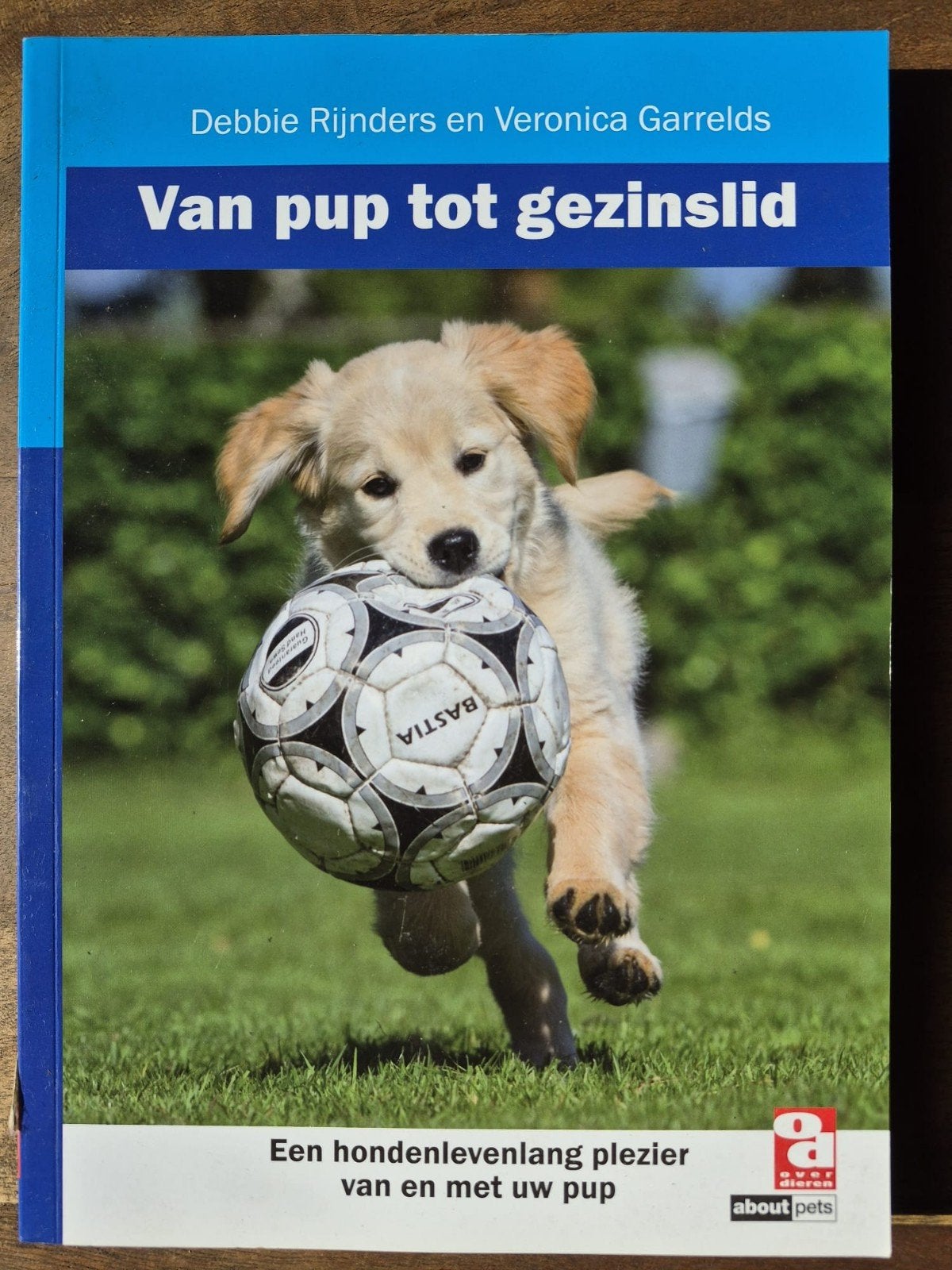 Van pup tot gezinslid: Een hondenlevenlang plezier, Ophalen, Zo goed als nieuw, Honden, Debbie Rijnders en Veronica Garrelds