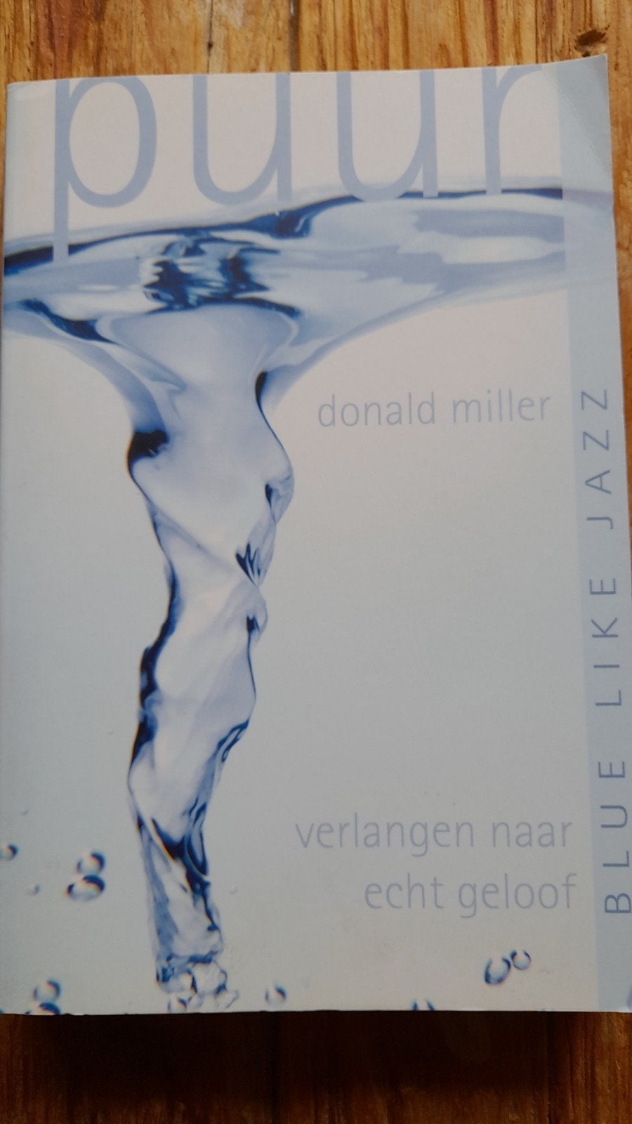 Puur: Verlangen naar echt geloof - Donald Miller, Ophalen of Verzenden