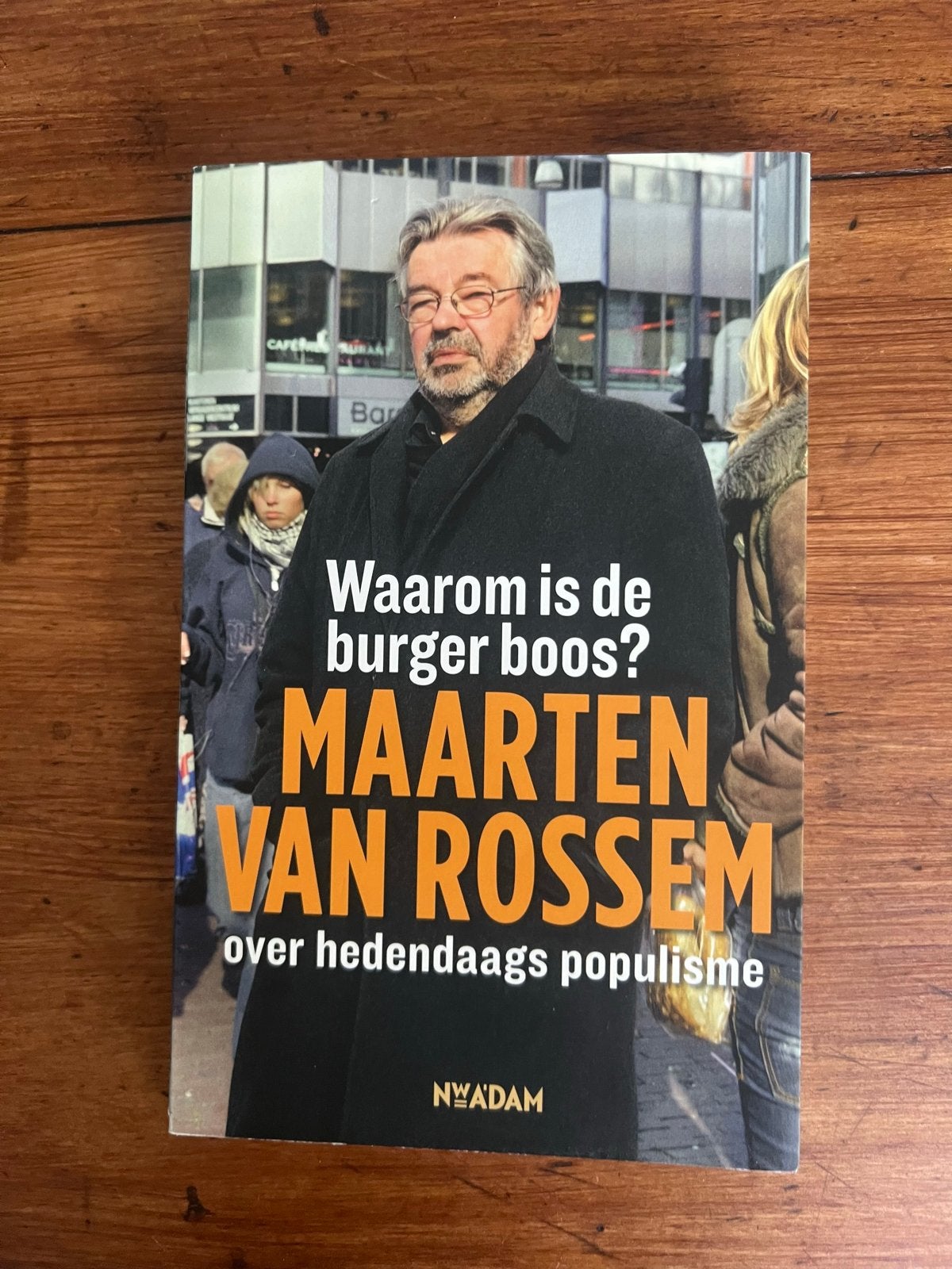Maarten van Rossem - Waarom is de burger boos?, Ophalen of Verzenden, Gelezen, Politiek en Staatkunde, Nederland