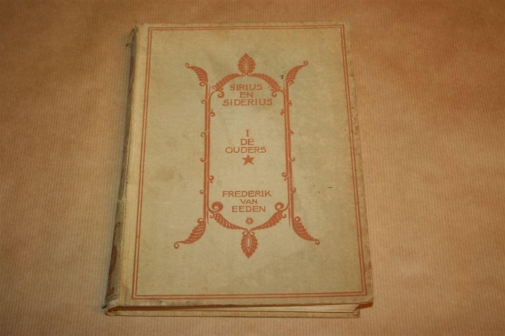 Sirius en siderius. 1. De ouders. Frederik van Eeden 1912, Ophalen of Verzenden