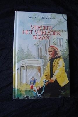 VERGEET HET VERLEDEN, SUZAN Max de Lange-Praamsma, Ophalen of Verzenden, Gelezen, Nederland