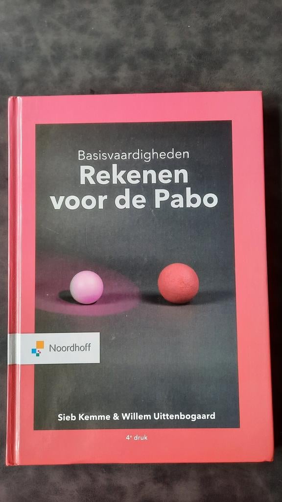 Basisvaardigheden Rekenen voor de Pabo - 4e druk, HBO, Sieb Kemme & Willem Uittenbogaard, Beta, Ophalen