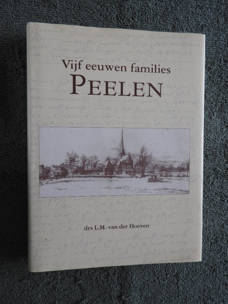 Vijf eeuwen families Peelen -Beekbergen Nijkerk Weesp Veluwe, Boeken, Ophalen of Verzenden, Zo goed als nieuw