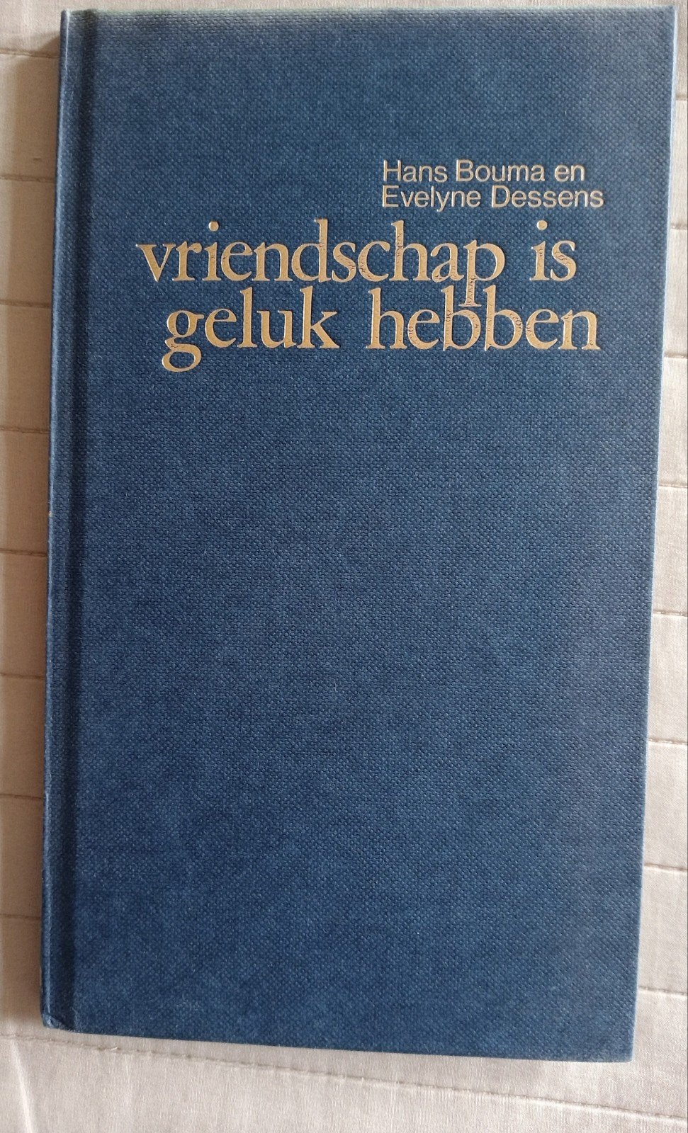 Vriendschap is geluk hebben - Hans Bouma en Evelyne Dessens, Ophalen of Verzenden, Gelezen, Hans Bouma en Evelyne Dessens, Nederland