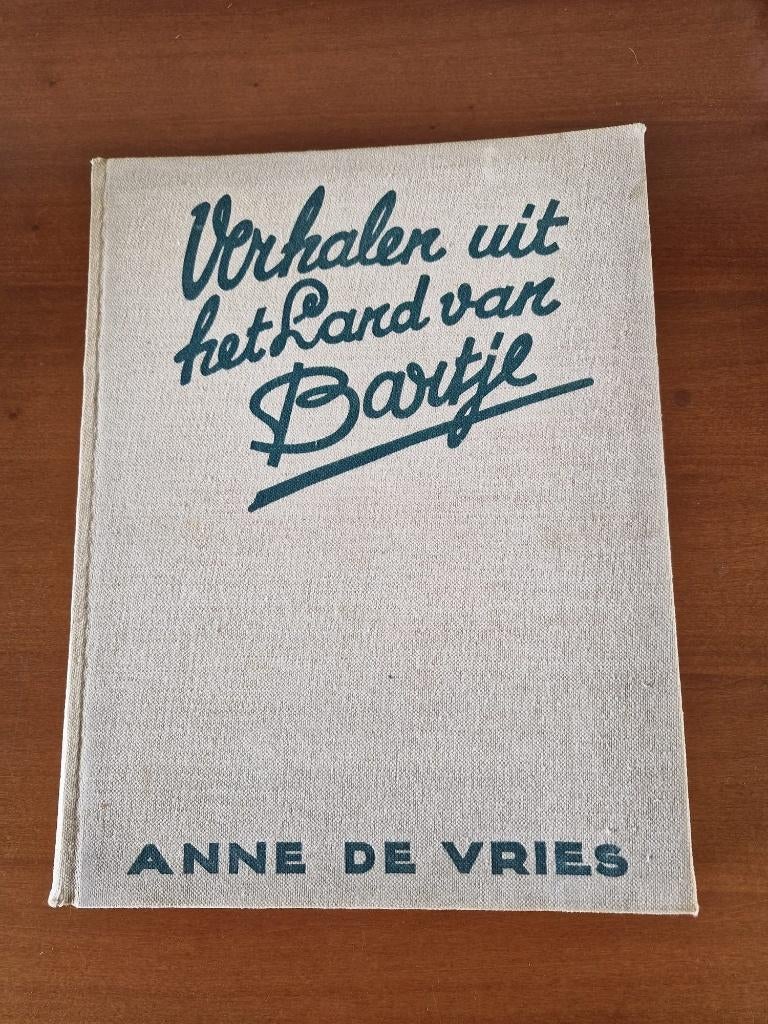 Verhalen uit het land van Bartje  --   Anne de Vries, Anne de Vries, Drenthe, Ophalen, Gelezen