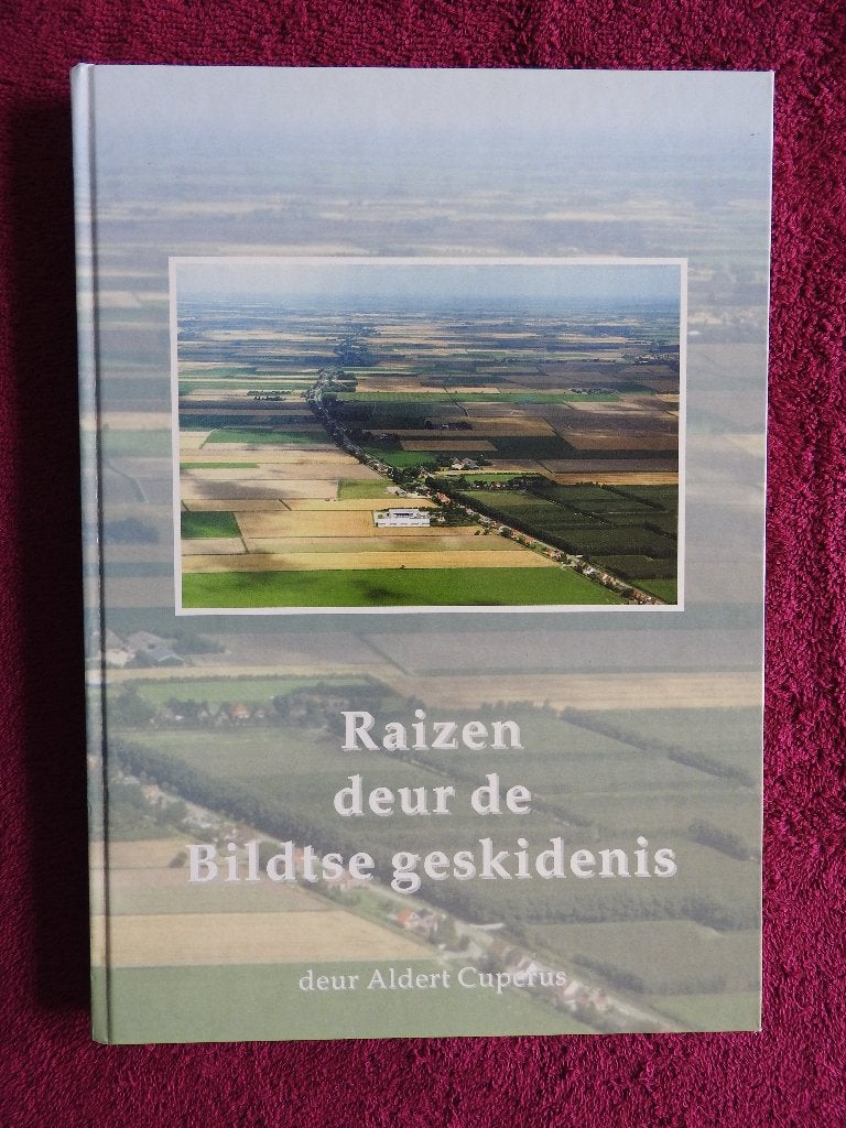Raizen deur de Bildtse geskidenis deur Aldert Cuperus, Ophalen of Verzenden, Zo goed als nieuw