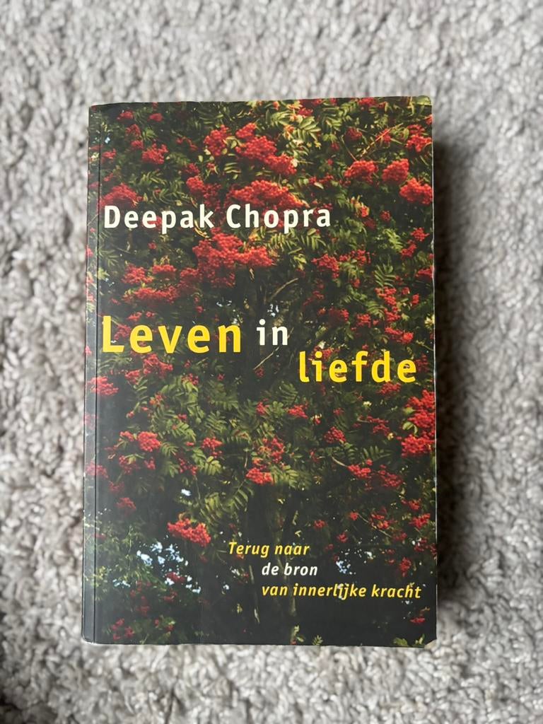 Deepak Chopra - Leven in liefde, Boeken, Ophalen of Verzenden, Zo goed als nieuw, Deepak Chopra