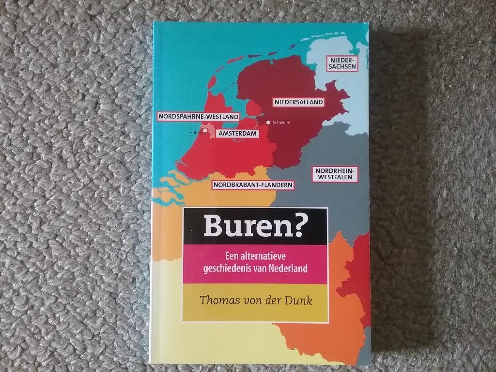 Buren? Alternatieve gesch Nederland & Duitsland / Th.vd Dunk, Ophalen of Verzenden, Zo goed als nieuw