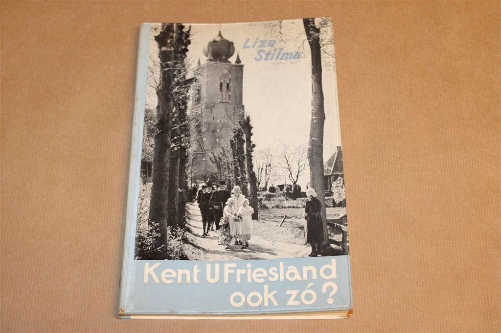 Kent u Friesland ook Zó? — Provincie Friesland Vintage 1960, Ophalen of Verzenden, Gelezen