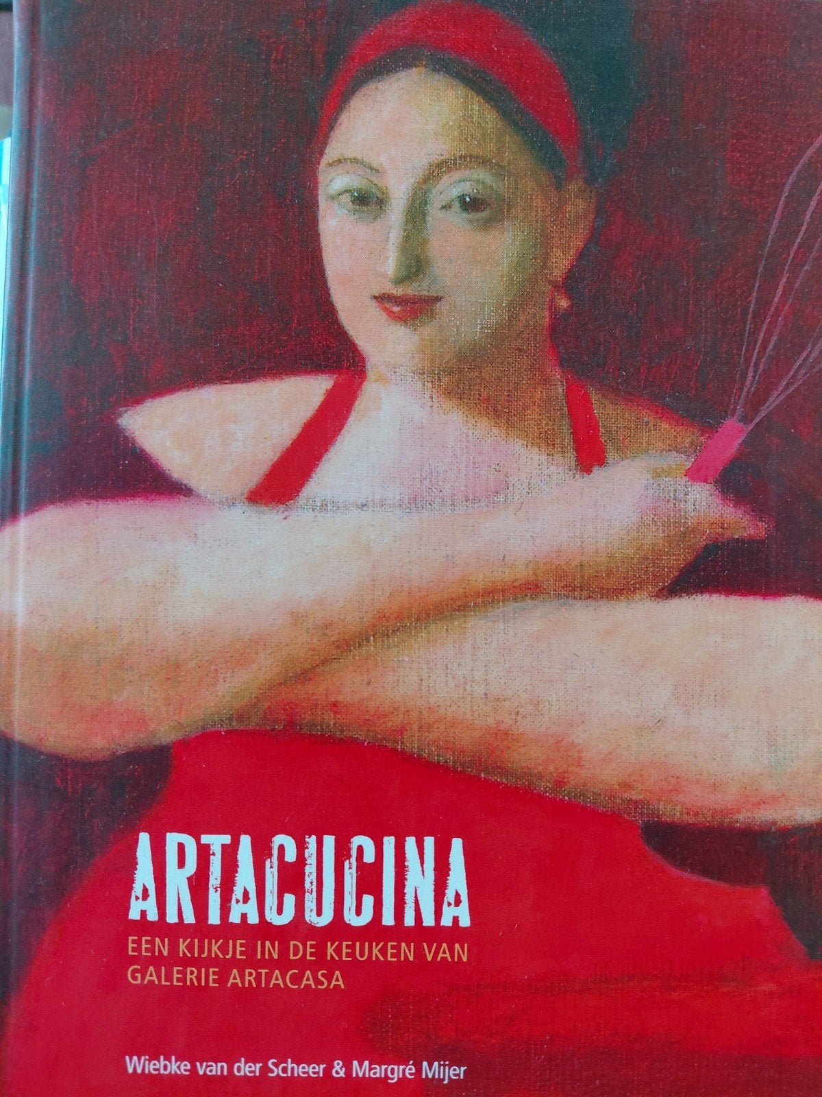 Artacucina: Een kijkje in de keuken van Galerie Artacasa, Boeken, Wiebke van der Scheer & Margré Mijer, Ophalen of Verzenden, Zo goed als nieuw