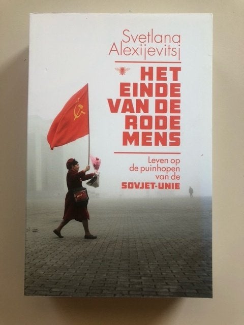 Svetlana Alexijevitsj: Het einde van de rode mens, Ophalen of Verzenden, Zo goed als nieuw