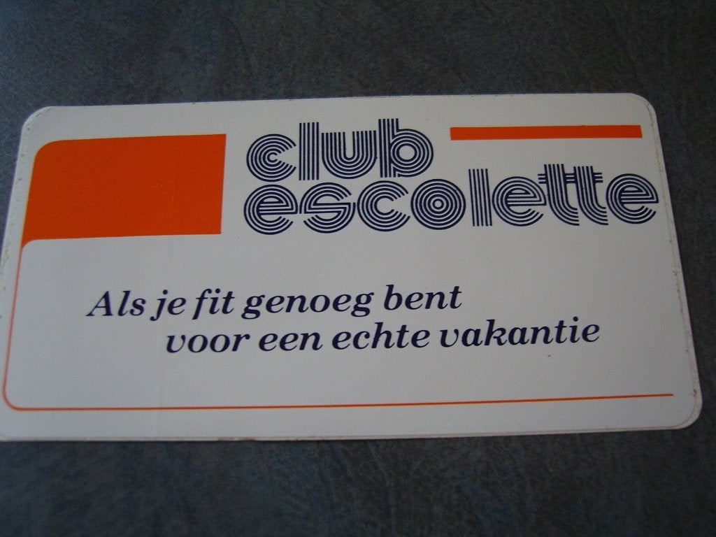 sticker club escolette als je fit genoeg bent voor vakantie, Ophalen, Zo goed als nieuw