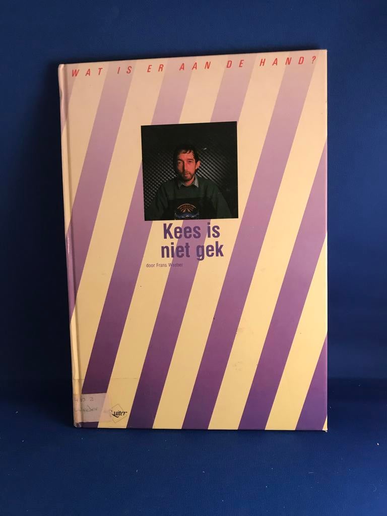 Kees is niet gek - Wat is er aan de hand? door Frans Weeber, Ophalen, Gelezen