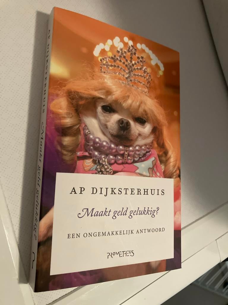 Maakt geld gelukkig? - AP Dijksterhuis, Boeken, Ophalen of Verzenden, Gelezen