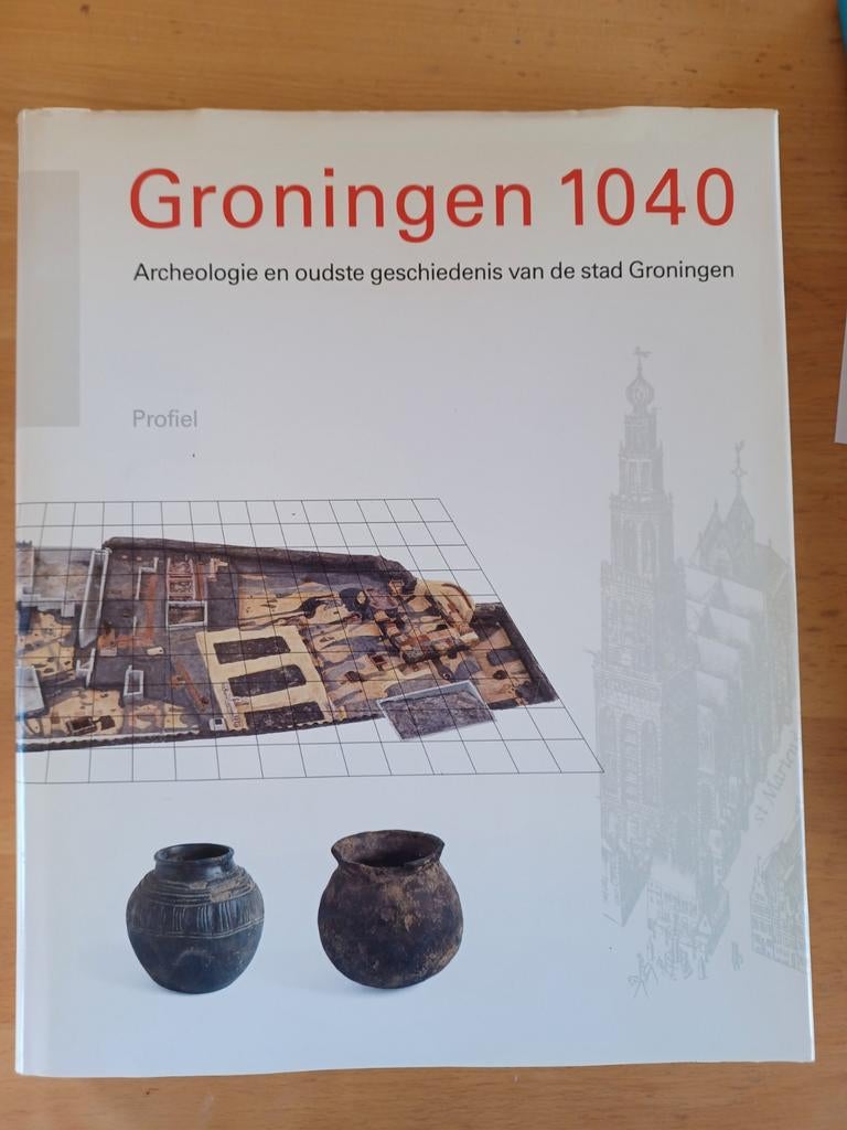 Groningen 1040: Archeologie en oudste geschiedenis, 20e eeuw of later, Ophalen of Verzenden, Zo goed als nieuw, Redactie: Boersma, Van den Broek, Offerman