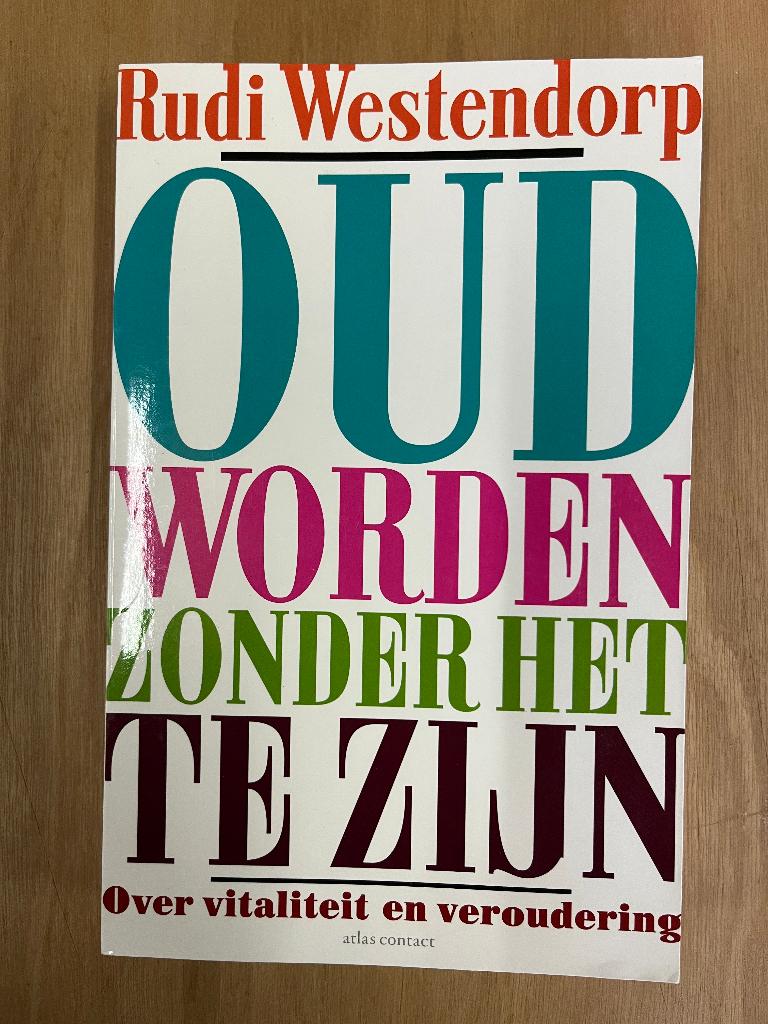 boek:  Oud worden zonder het te zijn, Rudi Westendorp, Ophalen of Verzenden, Zo goed als nieuw, Gezondheid en Conditie, Rudi Westendorp