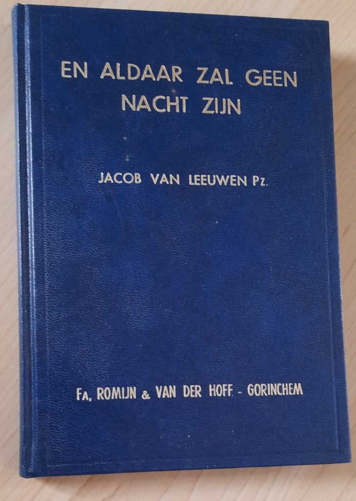 EN ALDAAR ZAL GEEN NACHT ZIJN Jacob van Leeuwen Pz, Ophalen of Verzenden, Zo goed als nieuw