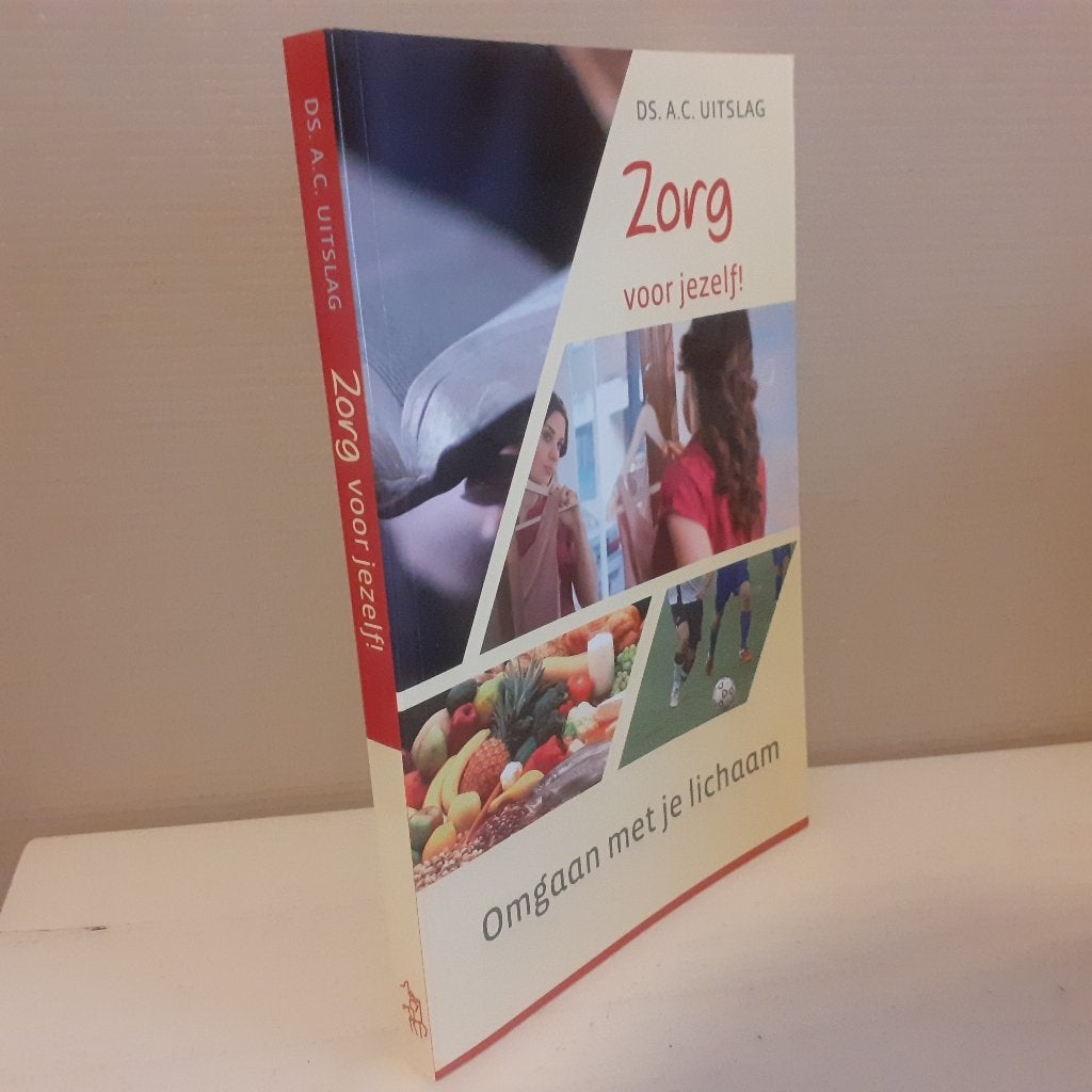 Ds. A.C. Uitslag: Zorg voor jezelf! Omgaan met je lichaam, Ophalen of Verzenden, Gelezen, Christendom | Protestants