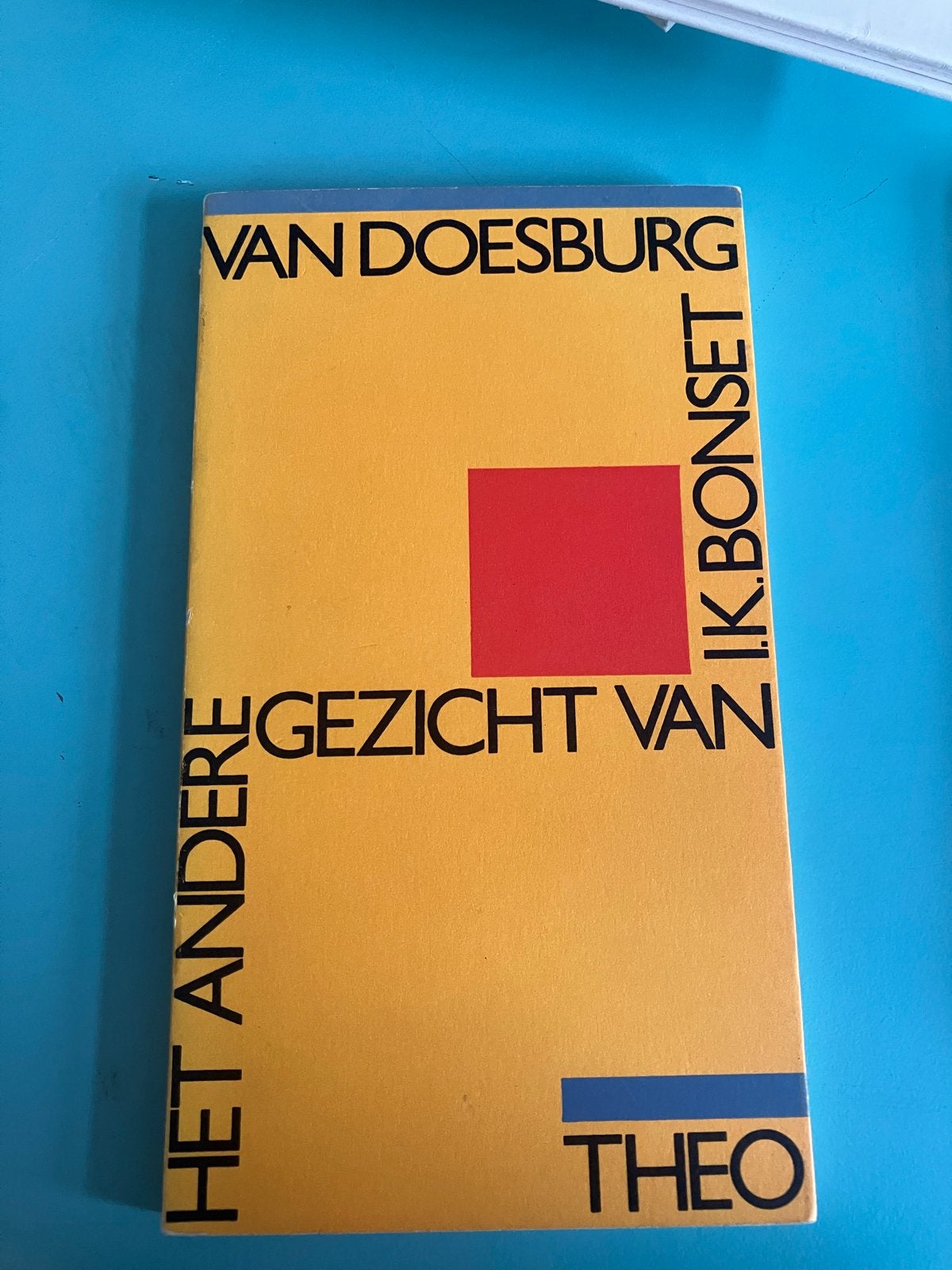 Het Andere Gezicht van I.K. Bonset - Theo van Doesburg, Ophalen of Verzenden, Gelezen, Nederland