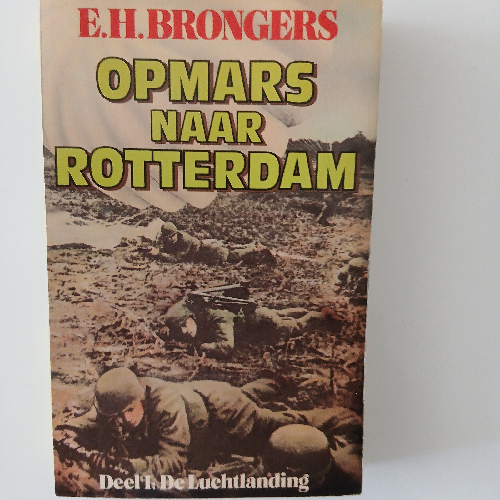 E.H. Brongers - Opmars naar Rotterdam (3 delen), Ophalen, Landmacht, Nederland, Boek of Tijdschrift
