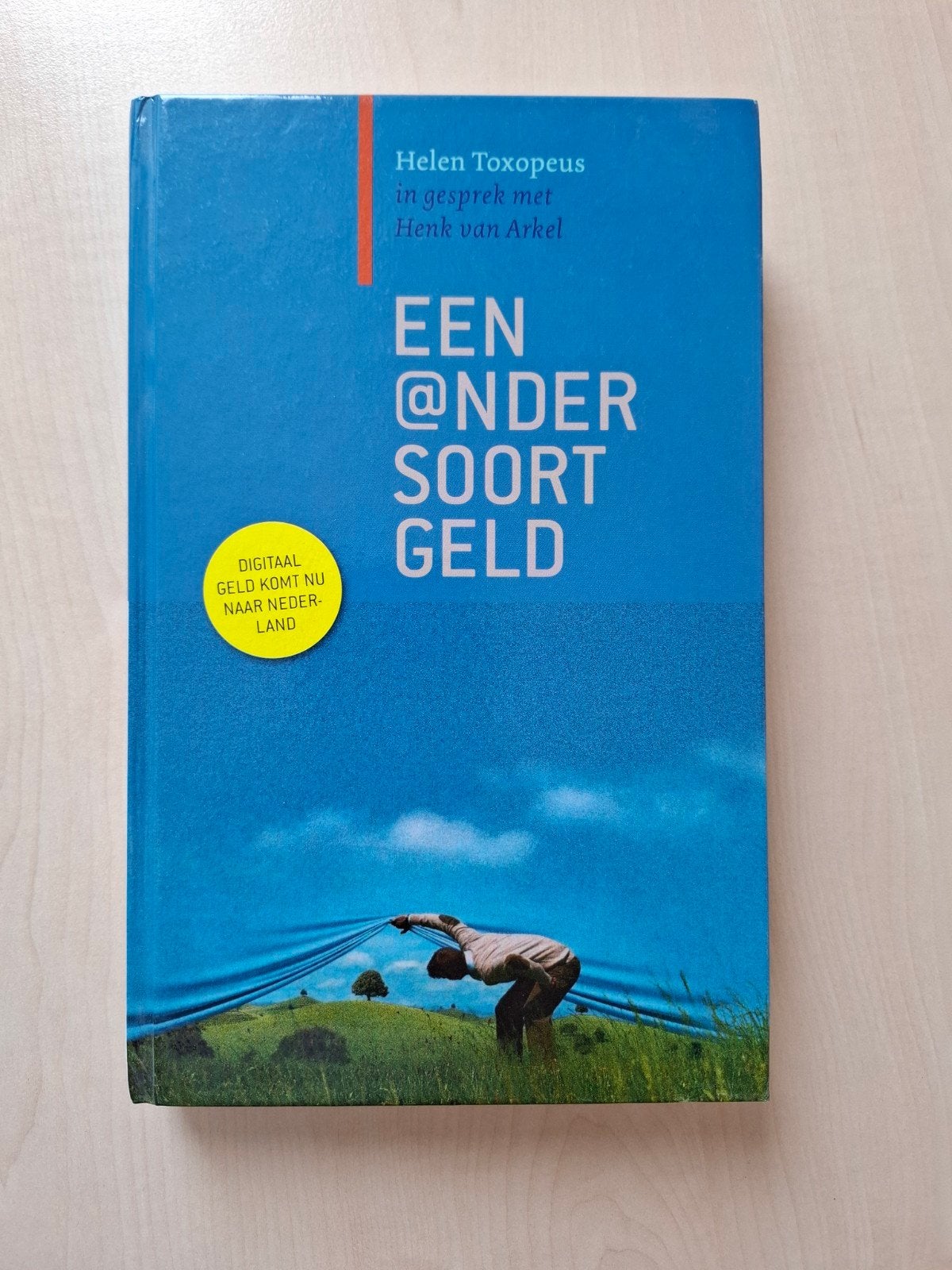 Helen Toxopeus - Een ander soort geld, Boeken, Ophalen of Verzenden, Helen Toxopeus; Henk van Arkel, Management, Zo goed als nieuw