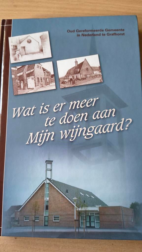 Wat is er meer te doen aan mijn wijngaard?Oud GerGemGrafhor, Kerkenraad Oud Ger Gem Grafhorst, Christendom | Protestants, Ophalen of Verzenden