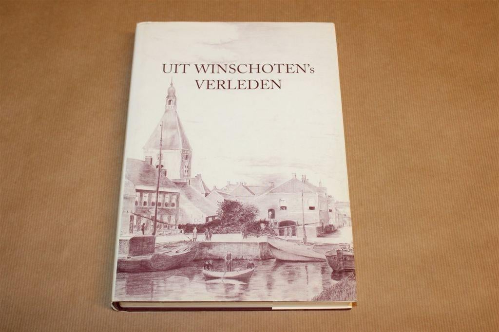 Uit Winschoten\'s Verleden — Geschiedenis & Gebeurtenissen, Ophalen of Verzenden, Gelezen