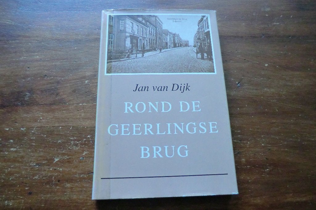 boek - Rond de Geerlingse brug - Jan van Dijk / Den Bosch, Ophalen of Verzenden, 20e eeuw of later, Gelezen