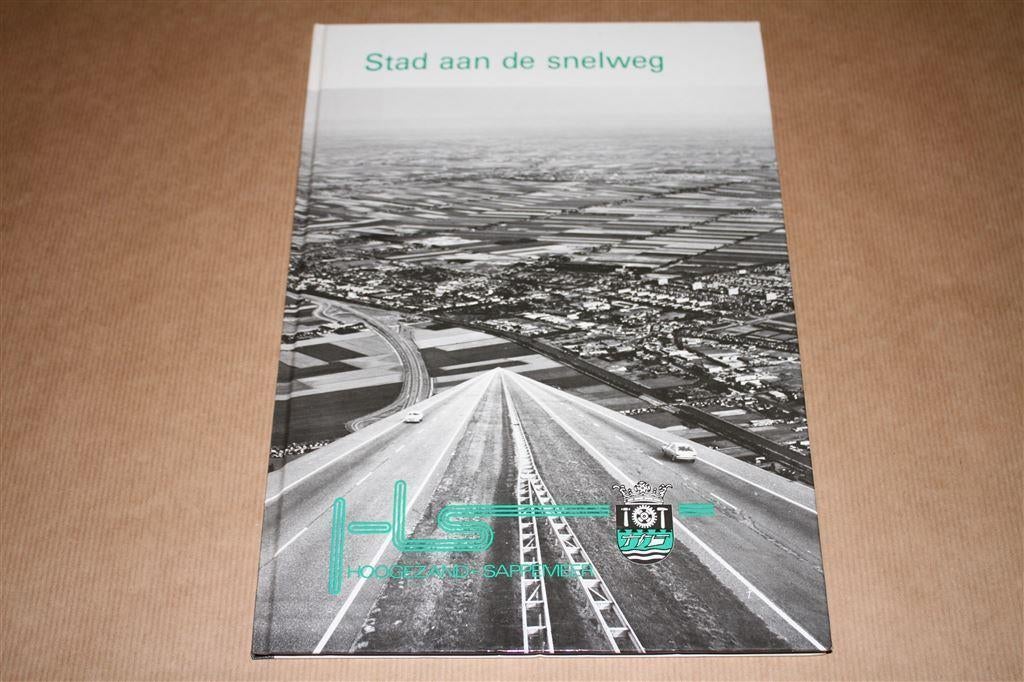 Stad aan de snelweg - Hoogezand-Sappemeer, Boeken, Geschiedenis | Stad en Regio, Ophalen of Verzenden, Gelezen