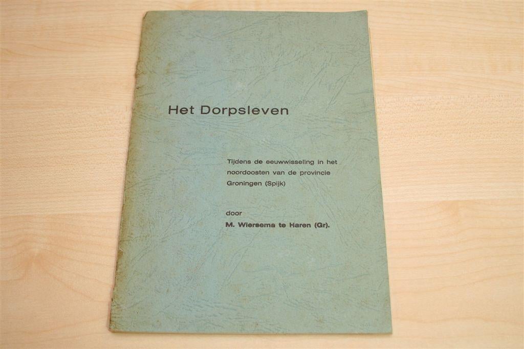 Historie van Spijk [Gr.] — Dorpsleven Rond 1900 [ca. 1960], Ophalen of Verzenden, Gelezen