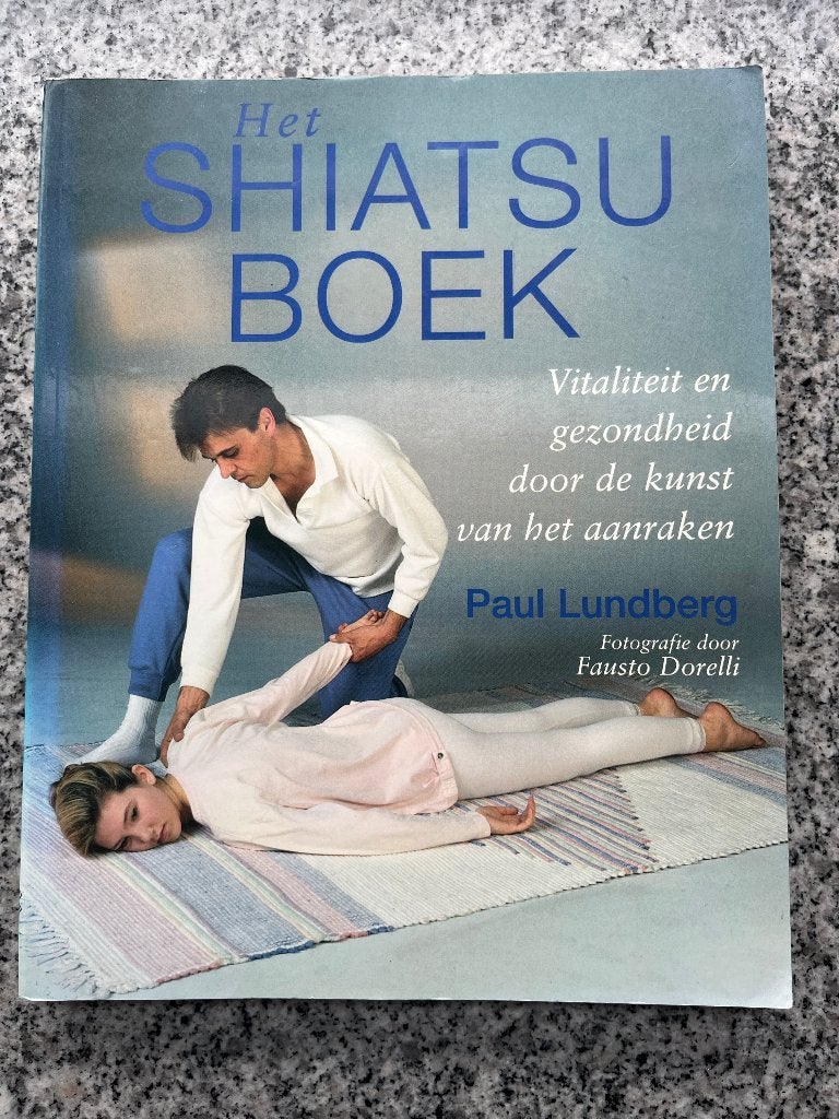 Het Shiatsu boek (Paul Lundberg), Boeken, Gelezen, Achtergrond en Informatie, Verzenden, Paul Lundberg