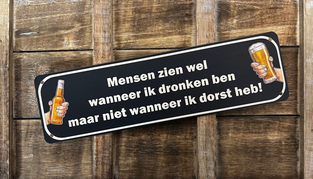 Mensen zien wanneer dronken ben dorst metalen reclamebord, Info@deconoord.nl, Deco Noord, Nieuw, Ophalen of Verzenden
