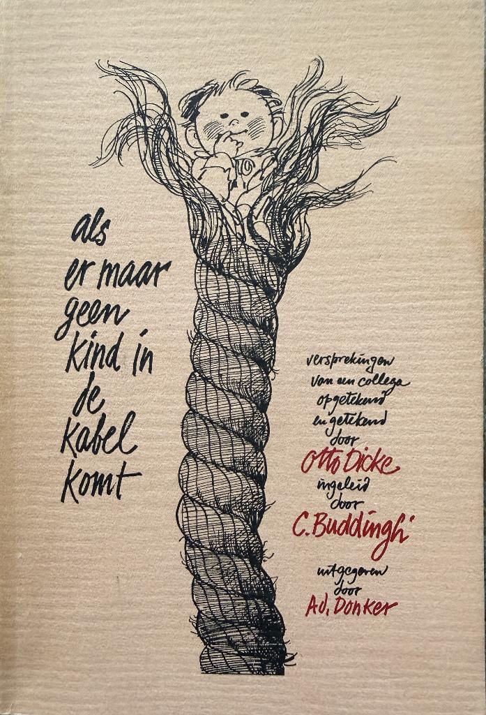 Otto Dicke Als er maar geen kind in de kabel komt Otto Dicke, Verzenden, Gelezen, Schilder- en Tekenkunst