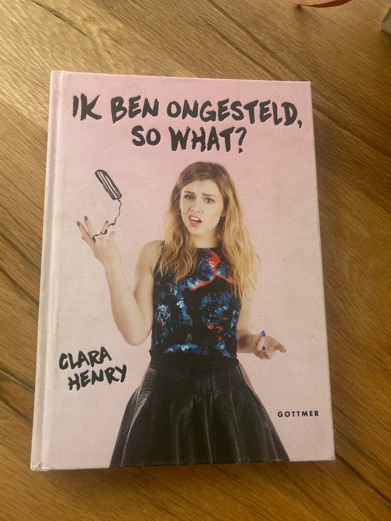 Ik ben ongesteld, so what? - Clara Henry, Ophalen of Verzenden, Europa overig