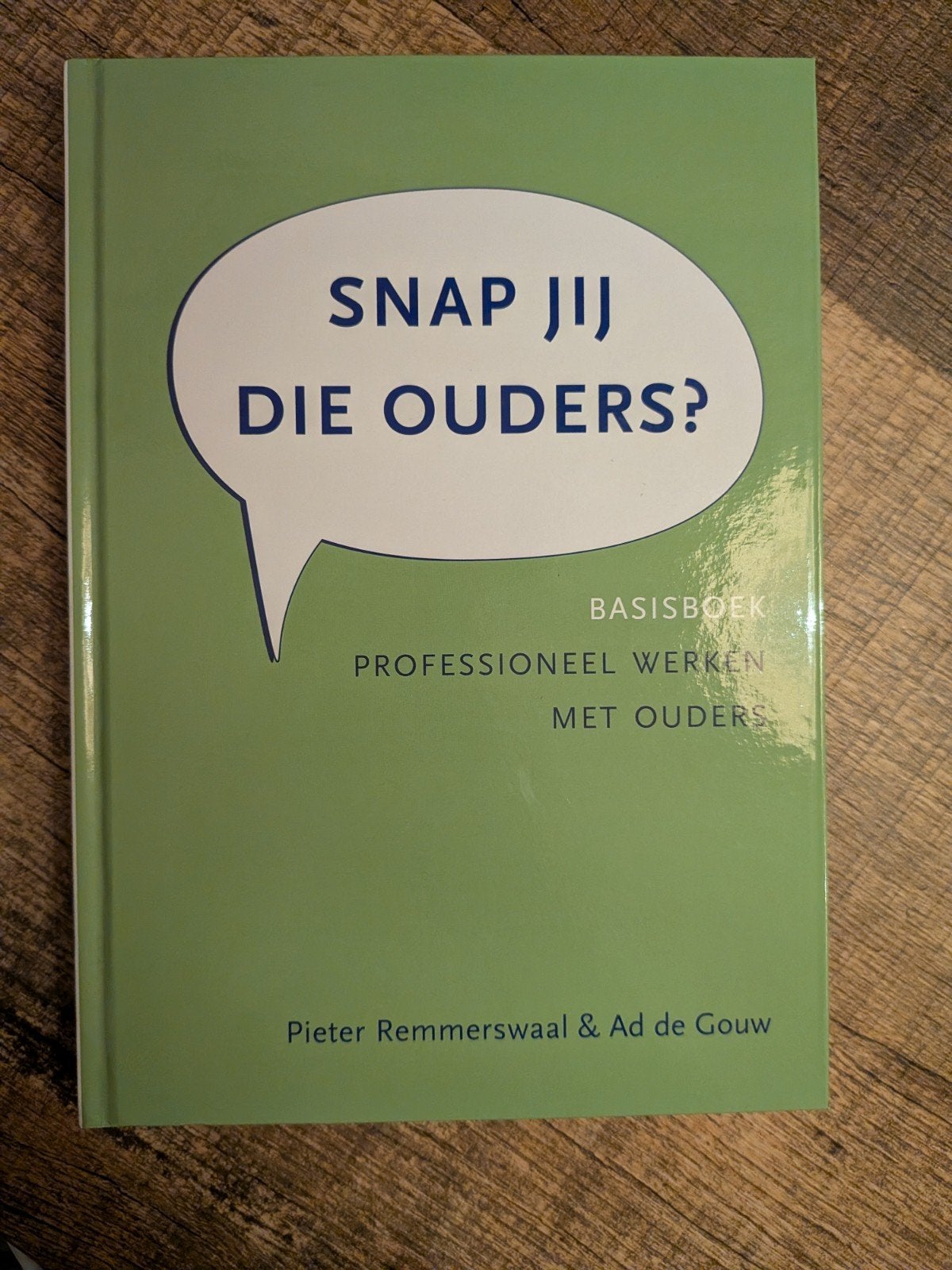 Ad de Gouw - Snap jij die ouders?, Boeken, Ad de Gouw; Pieter Remmerswaal, Sociale wetenschap, Ophalen of Verzenden, Zo goed als nieuw