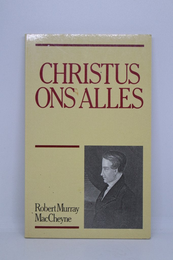 Christus ons alles - R.M. MacCheyne, Ophalen of Verzenden, Gelezen