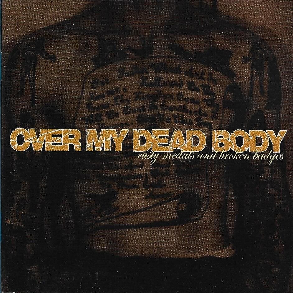 Over my dead body - Rusty medals and broken badges, Ophalen of Verzenden, Gebruikt