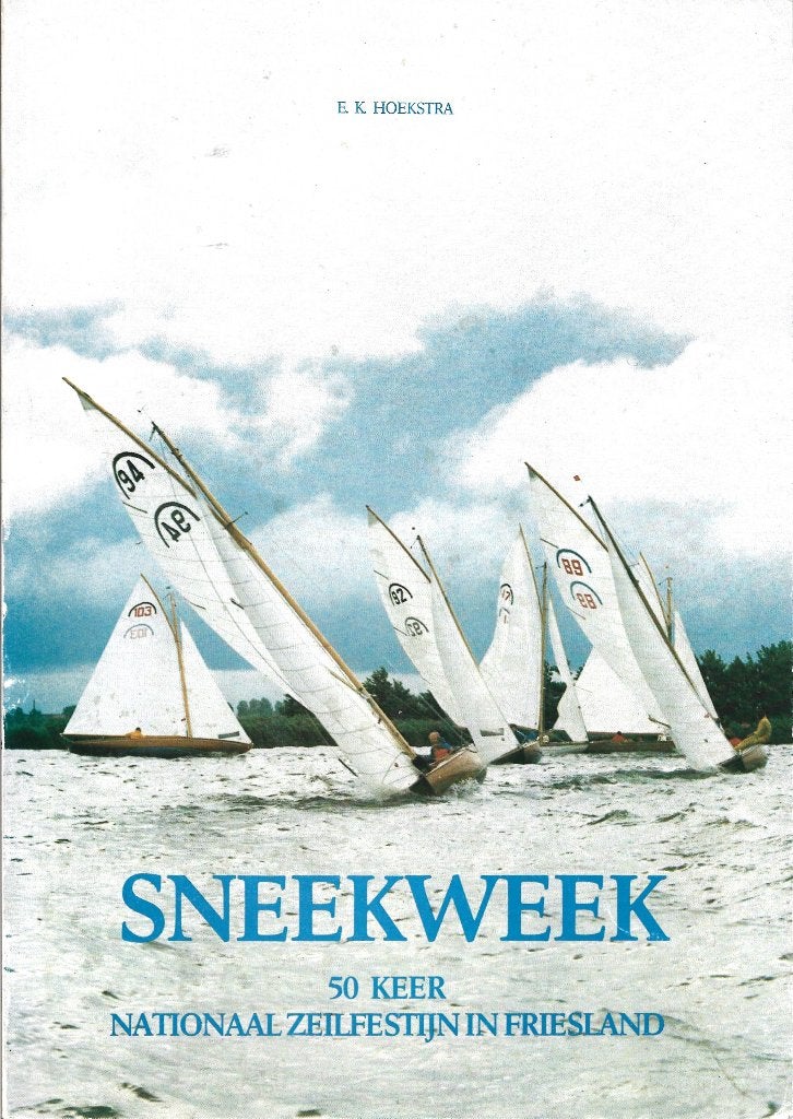 50x Sneekweek zeilen  Friesland  Nationaal Zeilfestijn  KWS, Gelezen, E.K. Hoekstra, Watersport en Hengelsport, Ophalen of Verzenden